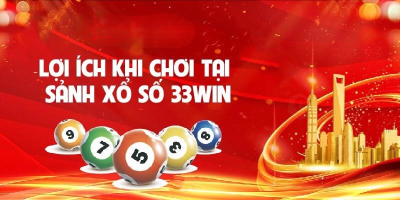 Ưu điểm của xổ số 33win người chơi nên biết