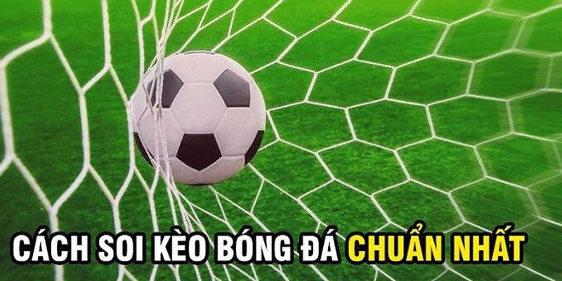 kinh nghiệm soi kèo bóng đá