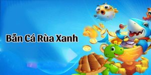 bắn cá rùa xanh