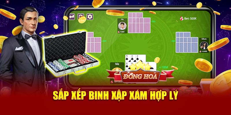 Sắp xếp binh xập xám hợp lý